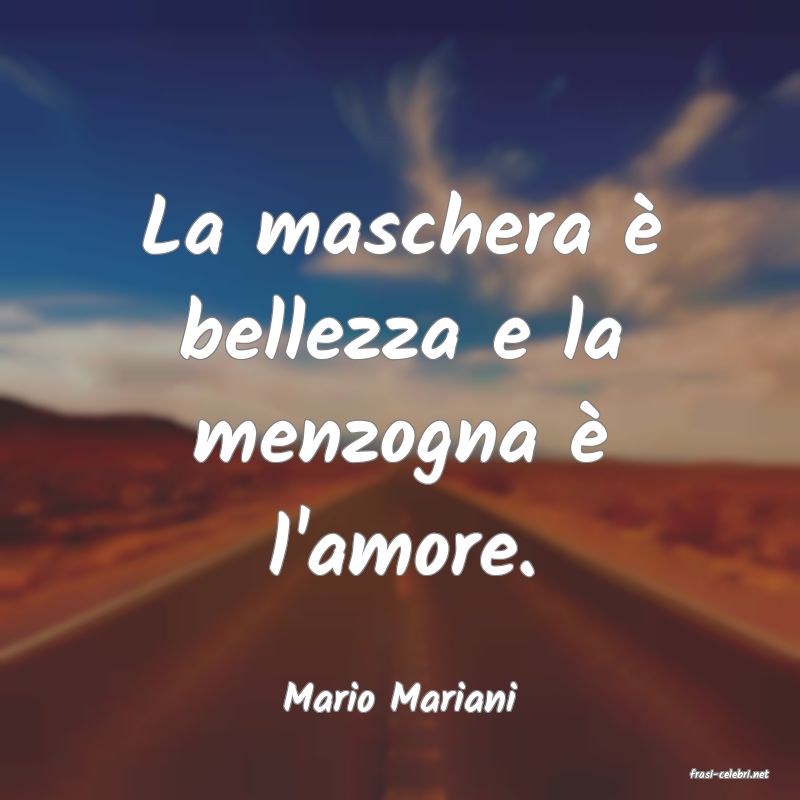 frasi di  Mario Mariani
