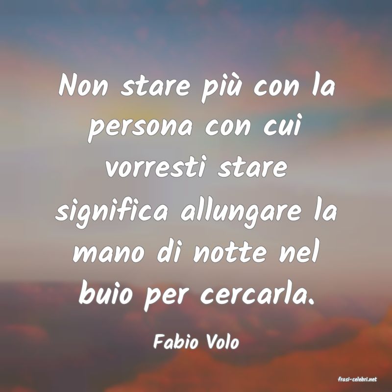 frasi di  Fabio Volo
