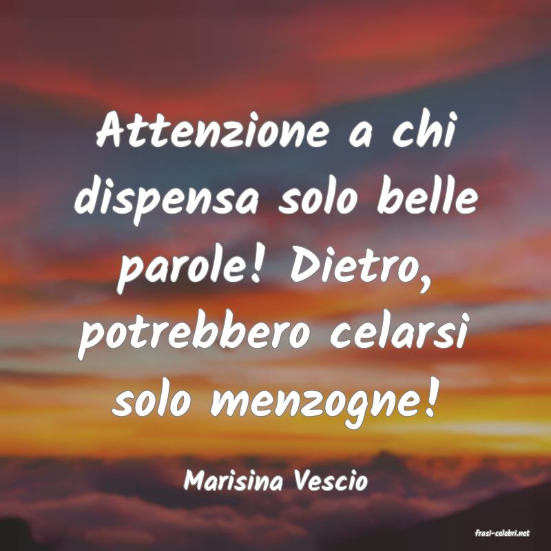 frasi di  Marisina Vescio
