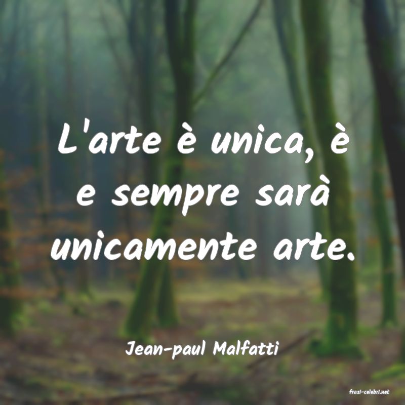 frasi di  Jean-paul Malfatti
