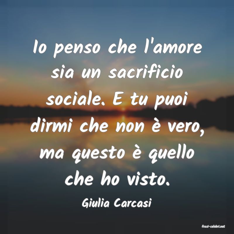 frasi di  Giulia Carcasi
