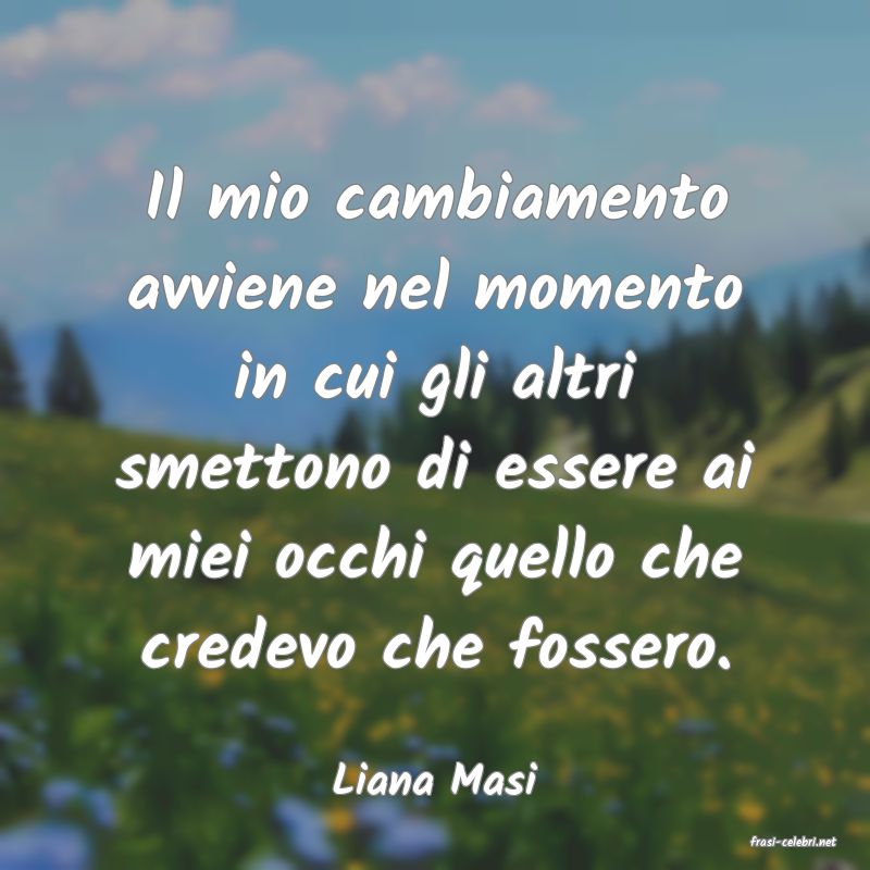 frasi di Liana Masi