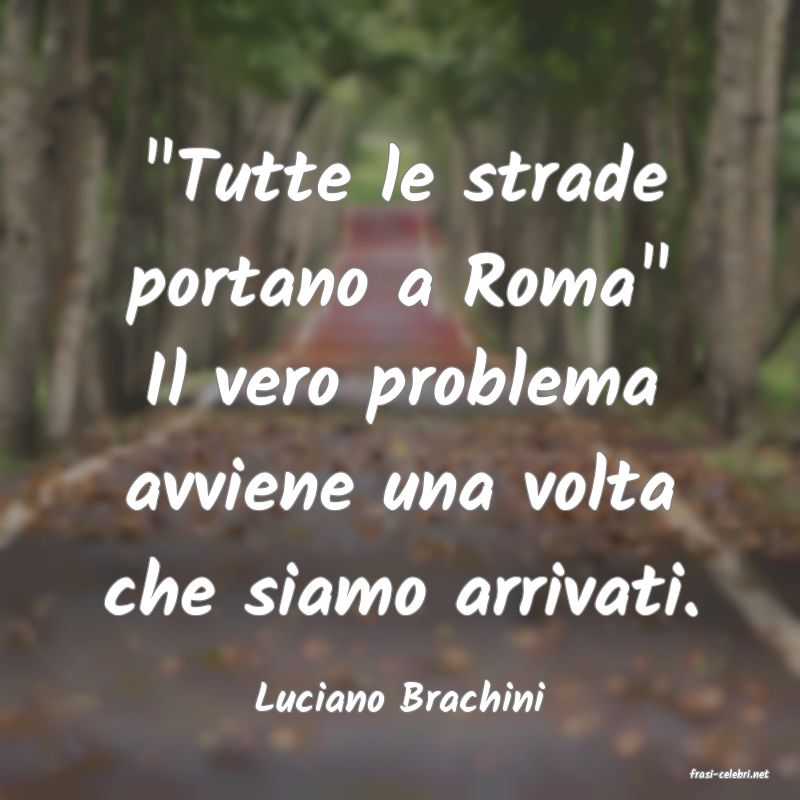 frasi di  Luciano Brachini
