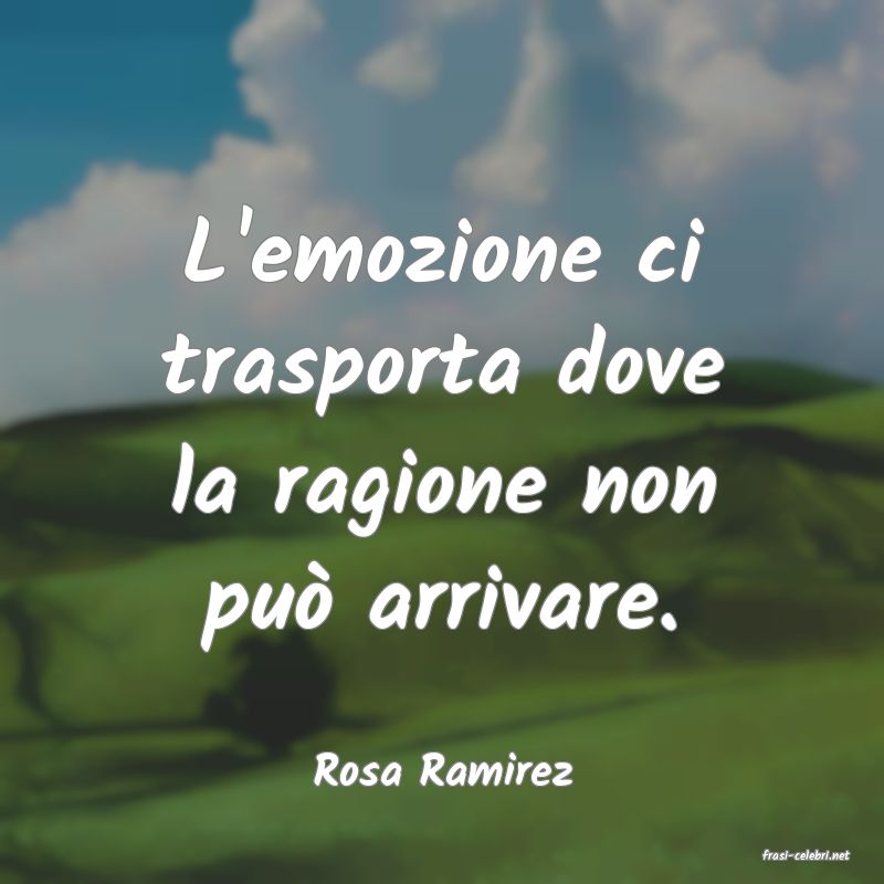 frasi di  Rosa Ramirez
