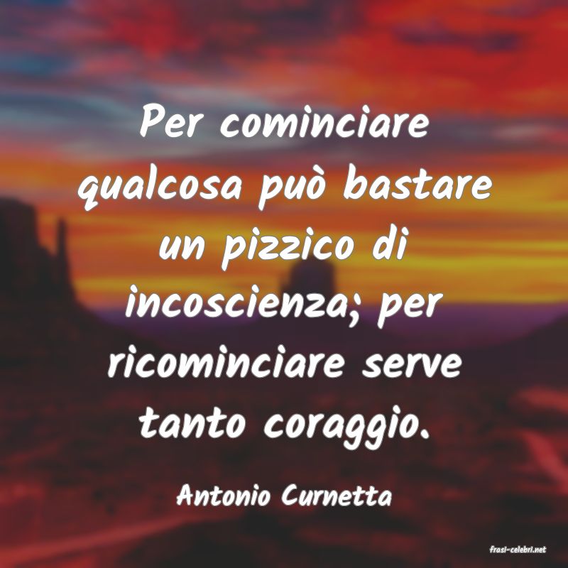 frasi di  Antonio Curnetta
