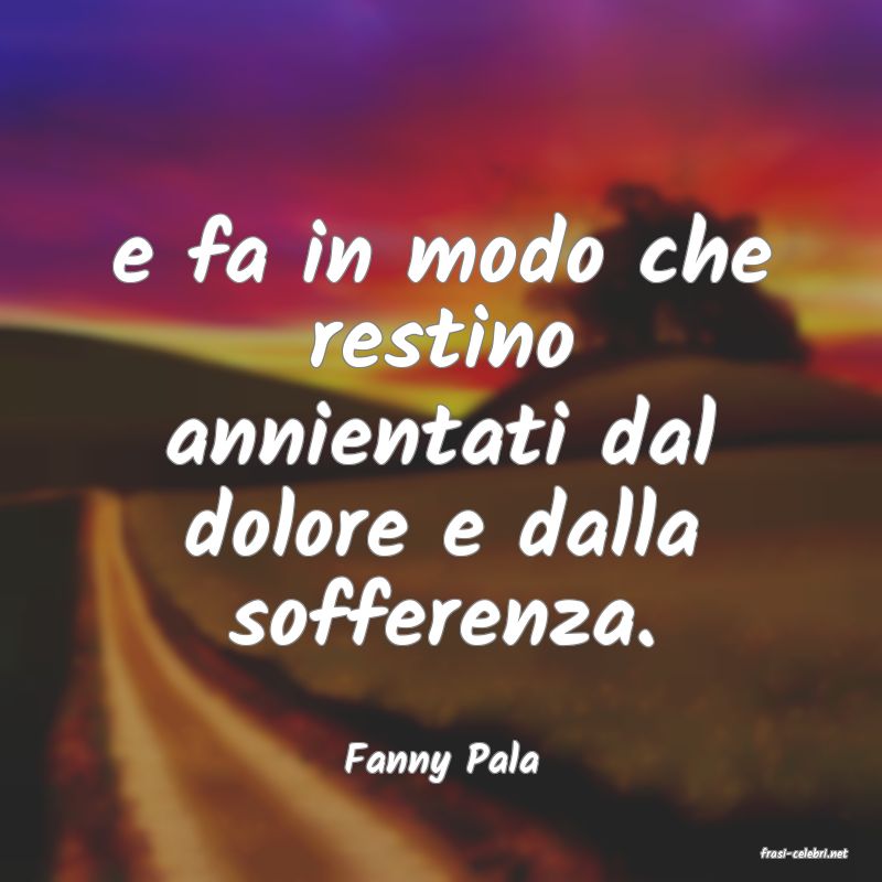 frasi di  Fanny Pala
