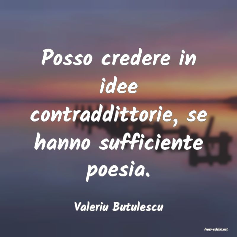frasi di  Valeriu Butulescu
