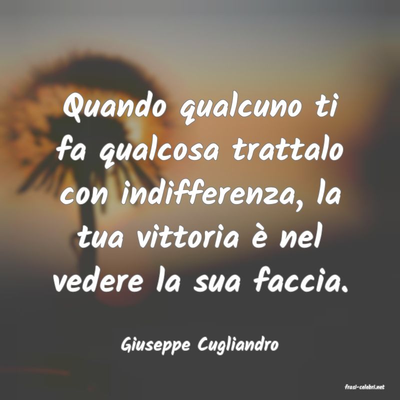 frasi di  Giuseppe Cugliandro
