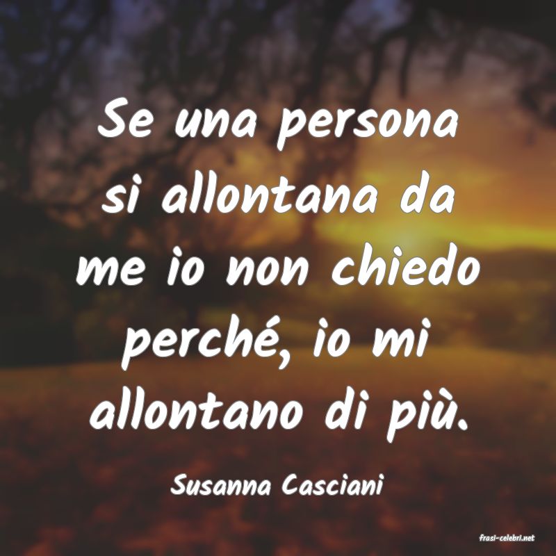 frasi di  Susanna Casciani
