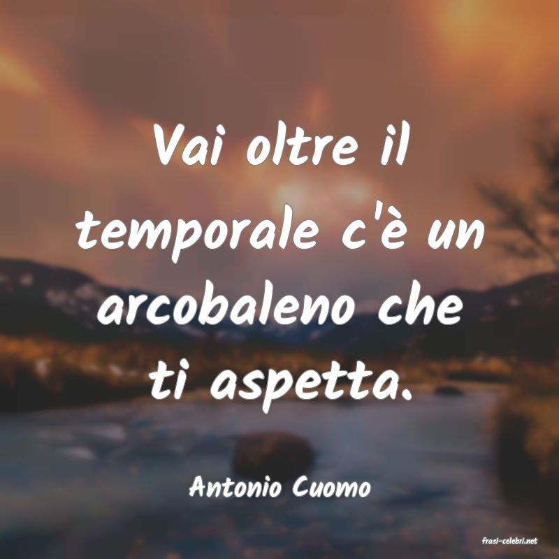 frasi di  Antonio Cuomo
