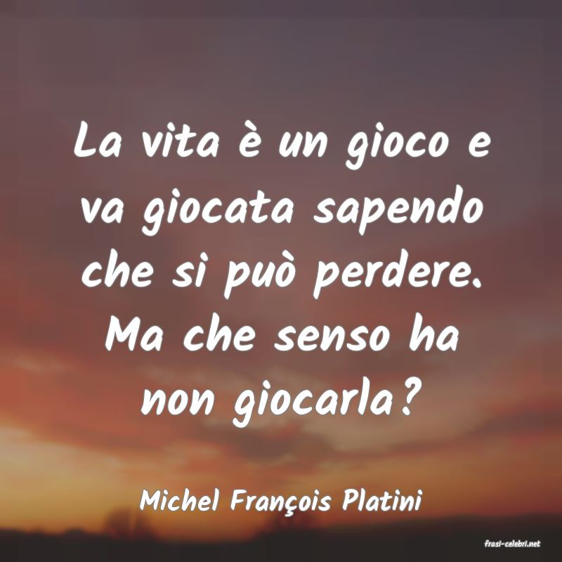 frasi di Michel Fran�ois Platini