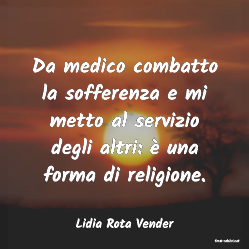 frasi di Lidia Rota Vender