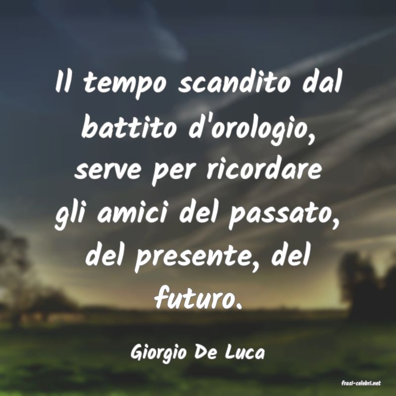 frasi di Giorgio De Luca