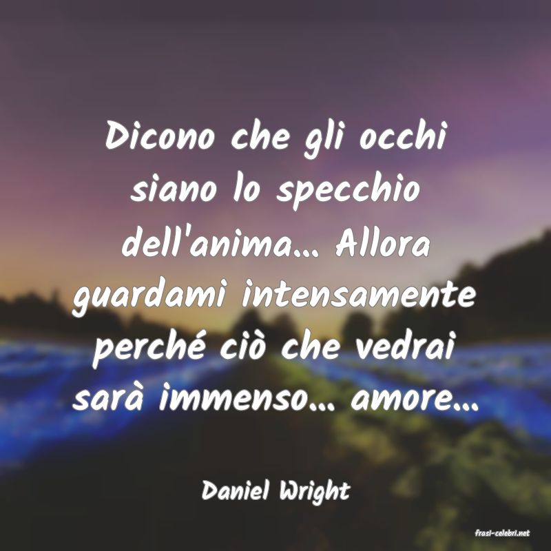 frasi di Daniel Wright