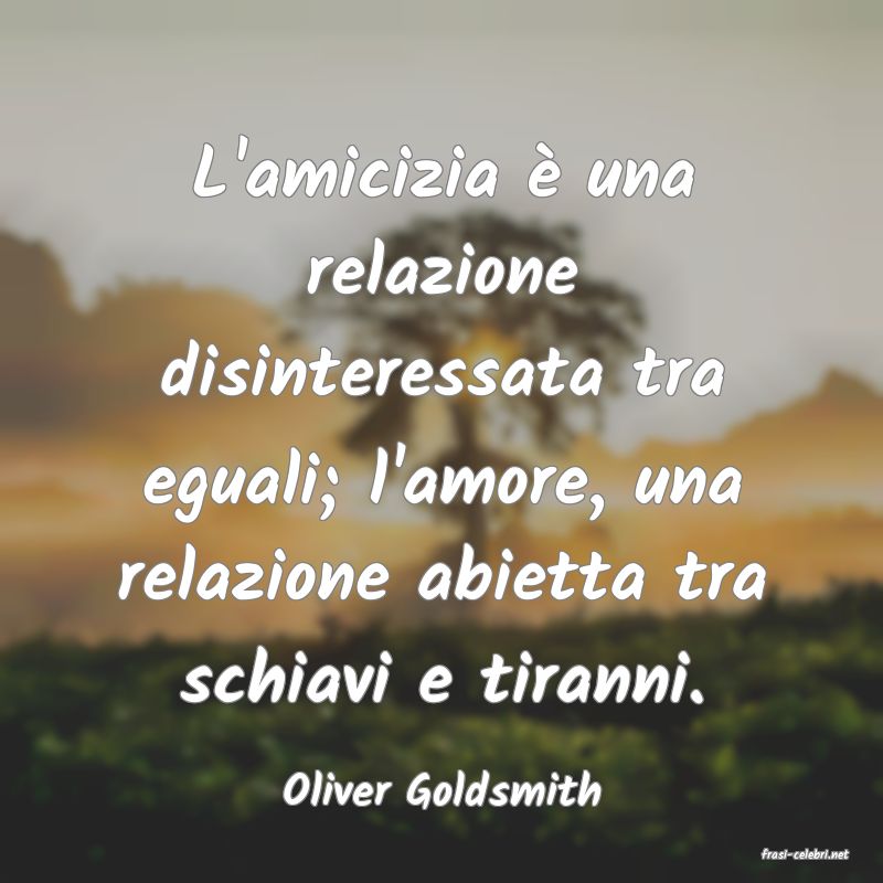 frasi di Oliver Goldsmith