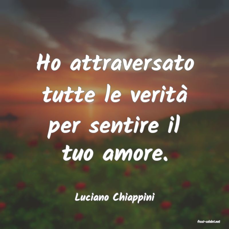 frasi di  Luciano Chiappini
