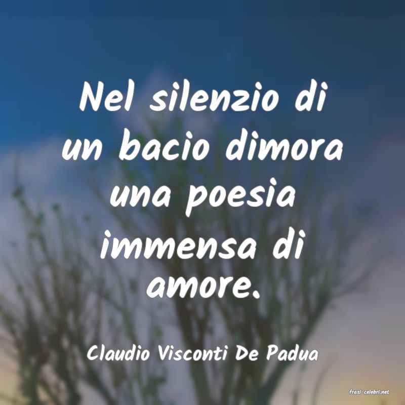 frasi di  Claudio Visconti De Padua
