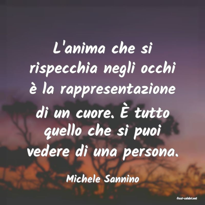 frasi di  Michele Sannino
