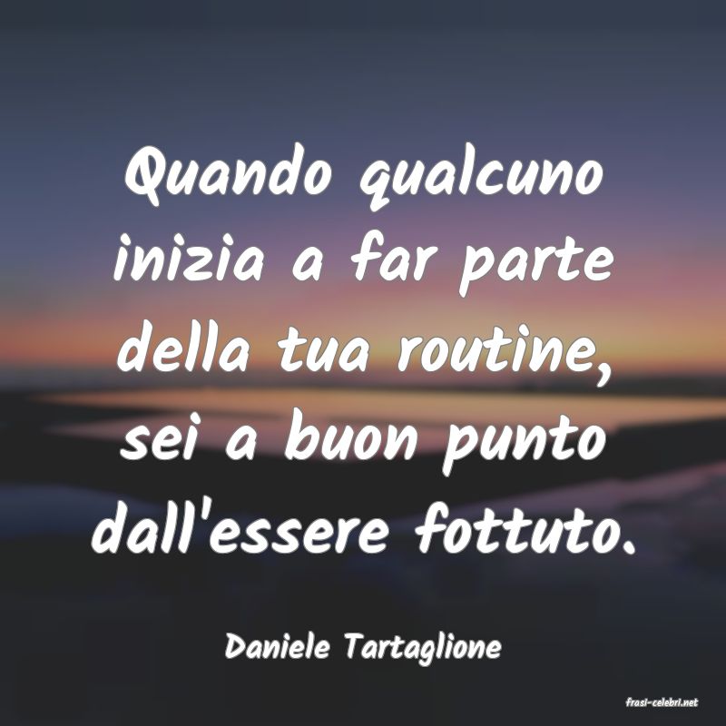 frasi di Daniele Tartaglione