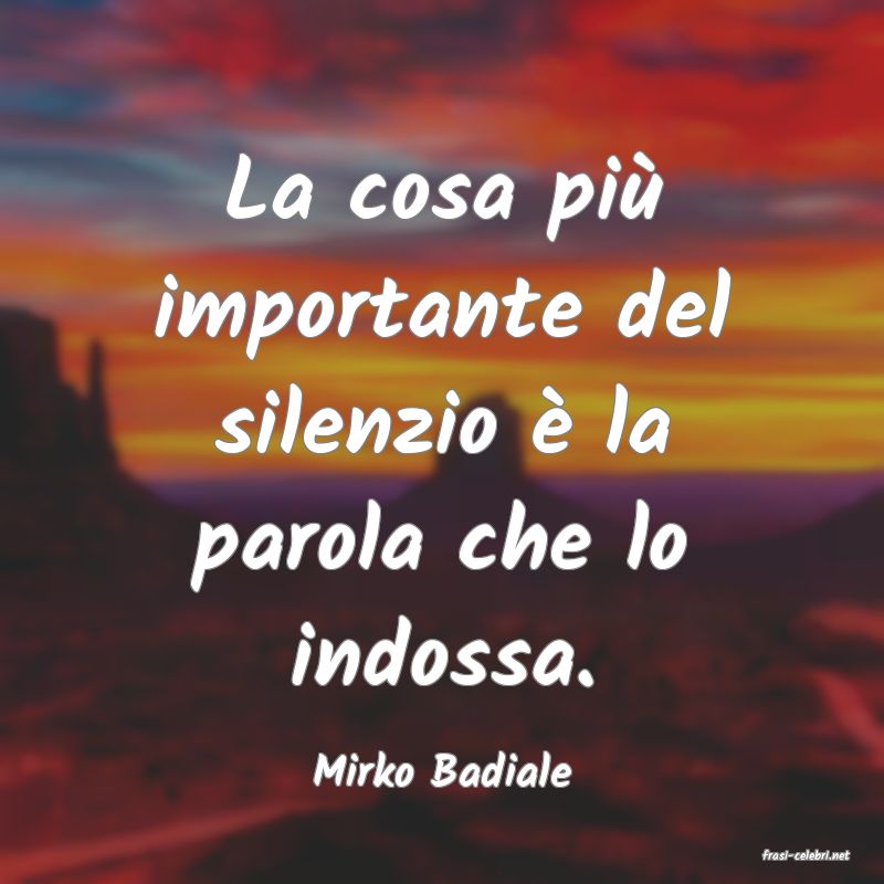 frasi di  Mirko Badiale
