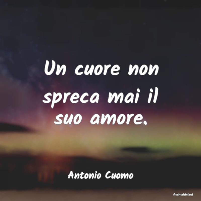 frasi di  Antonio Cuomo
