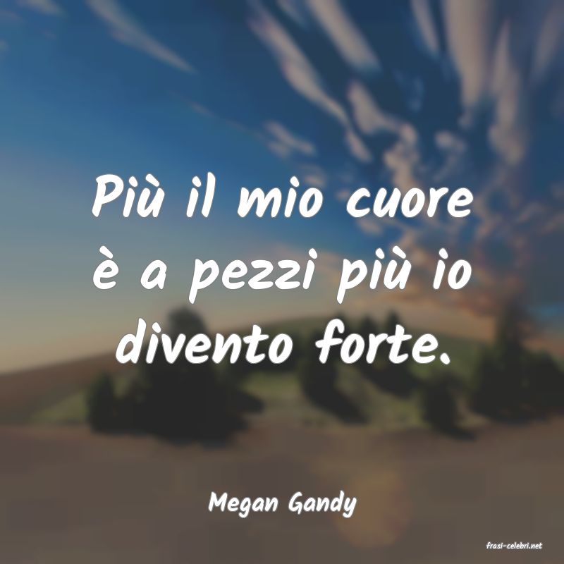 frasi di Megan Gandy