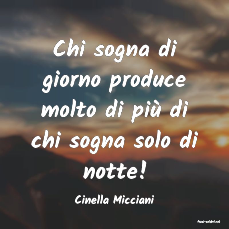 frasi di  Cinella Micciani
