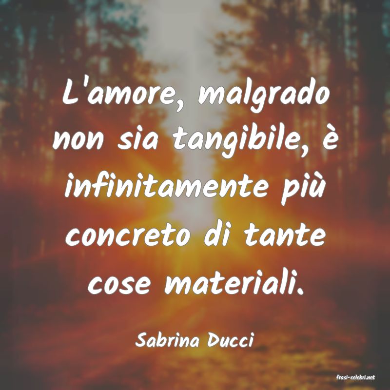 frasi di  Sabrina Ducci
