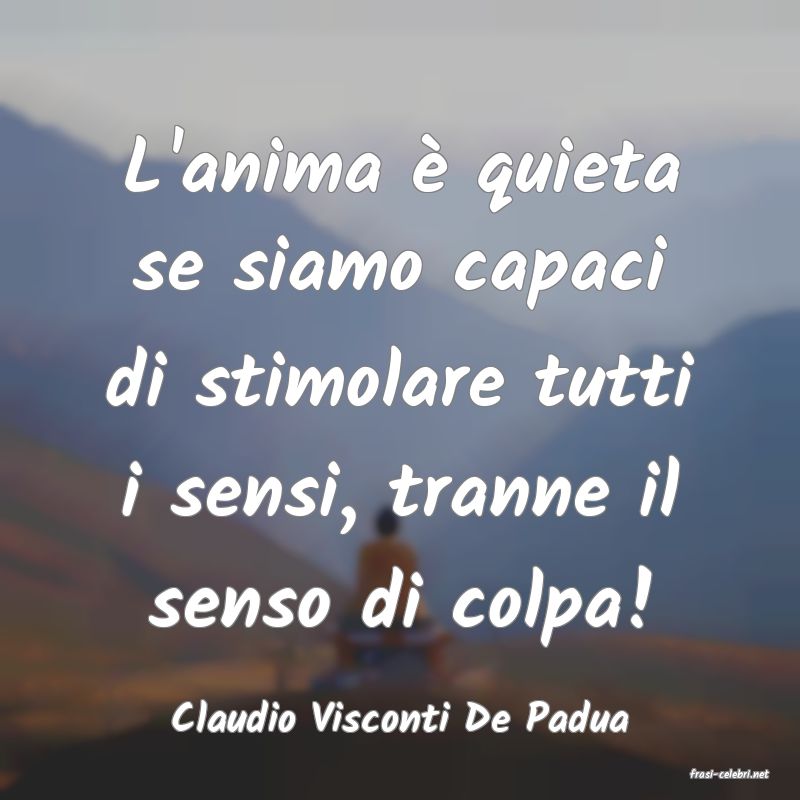 frasi di Claudio Visconti De Padua