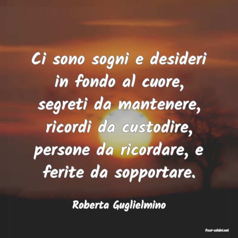 frasi di  Roberta Guglielmino

