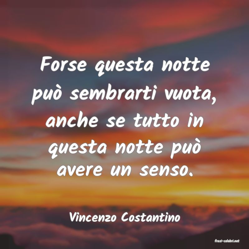 frasi di  Vincenzo Costantino

