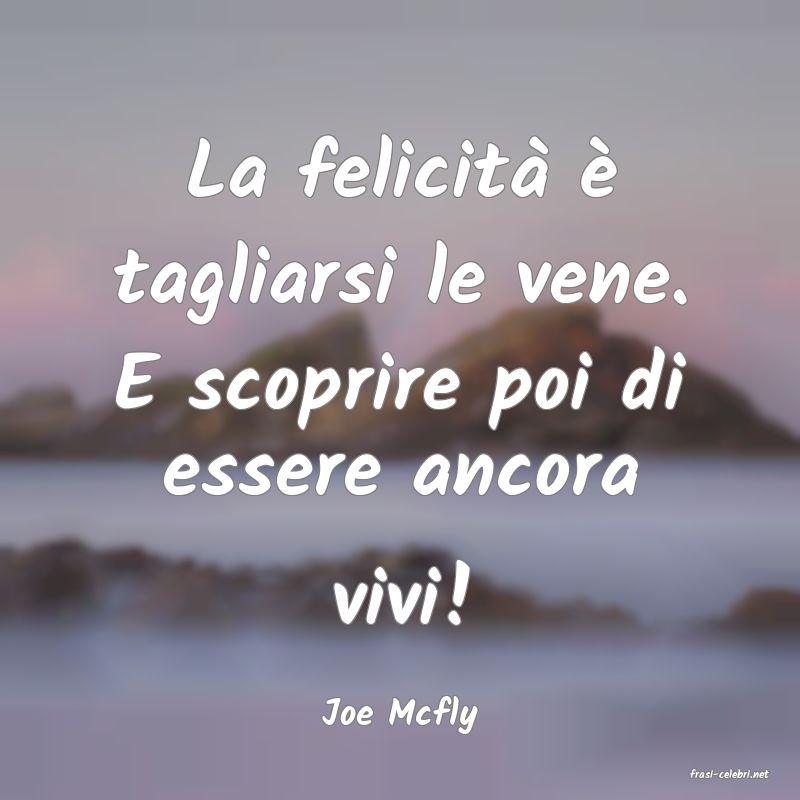 frasi di Joe Mcfly
