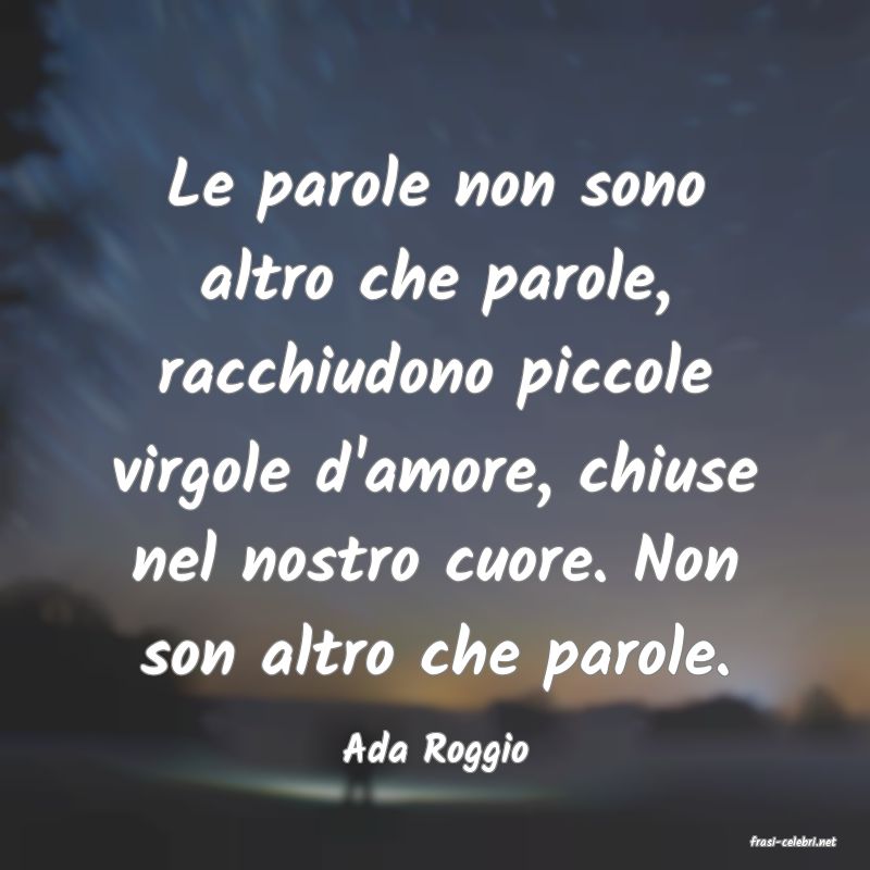 frasi di  Ada Roggio
