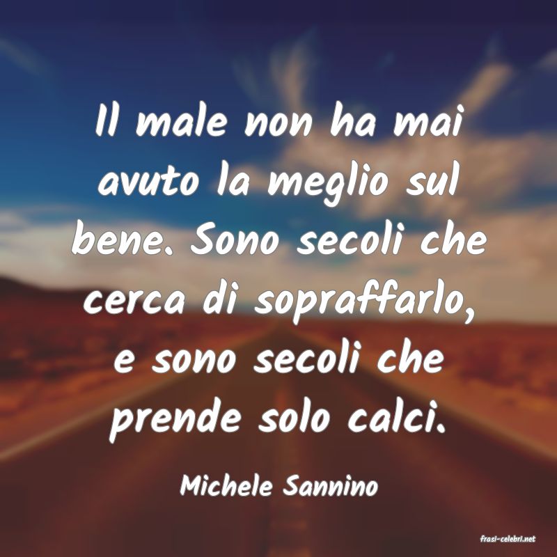 frasi di  Michele Sannino
