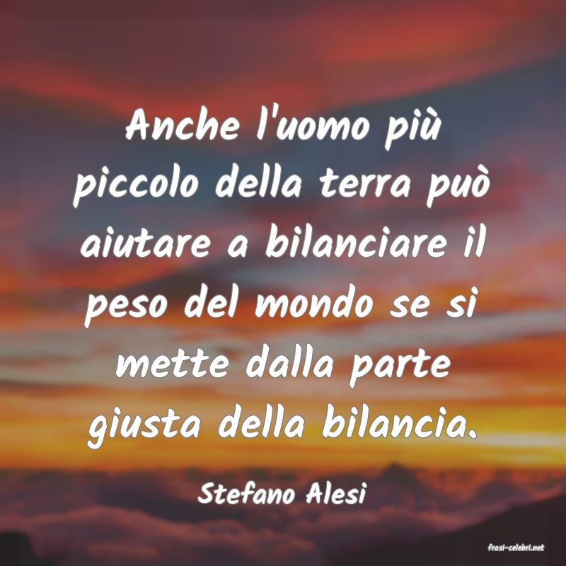frasi di  Stefano Alesi
