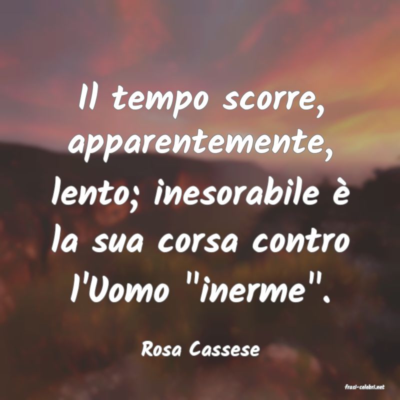 frasi di  Rosa Cassese
