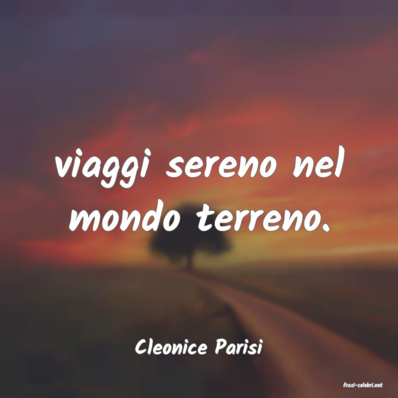frasi di  Cleonice Parisi
