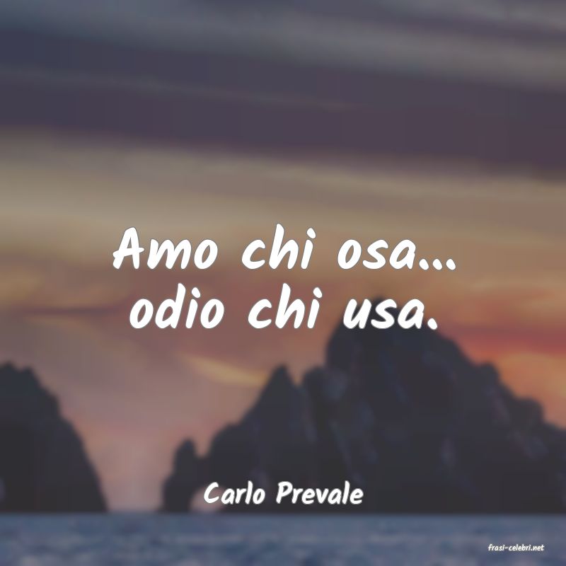 frasi di  Carlo Prevale
