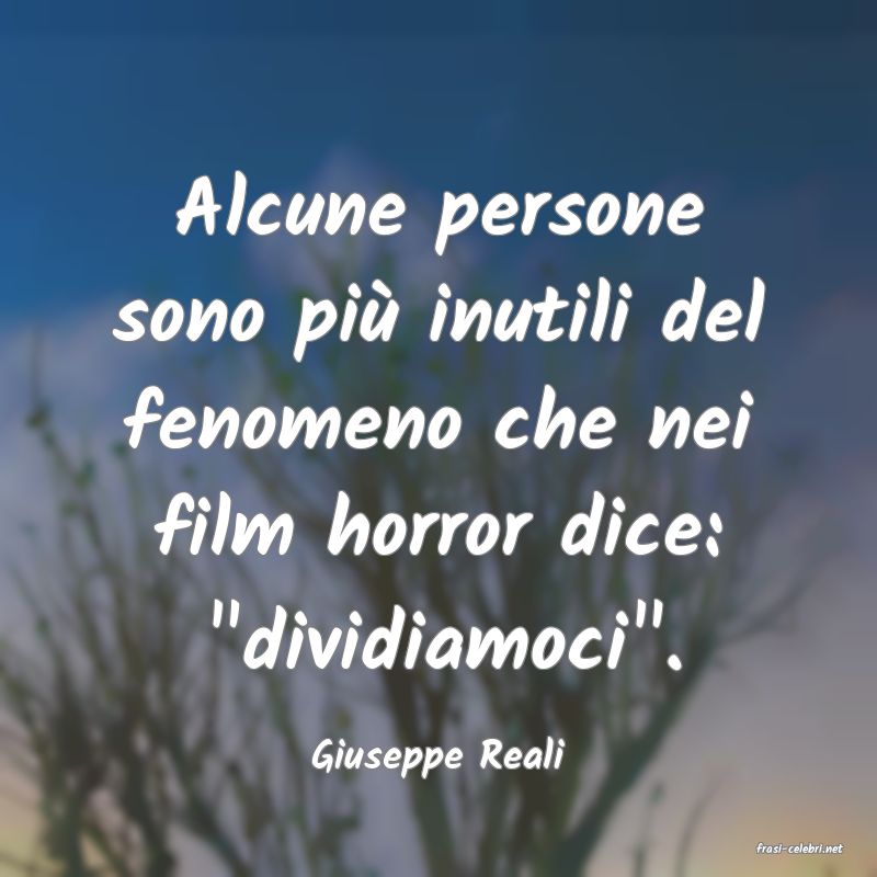 frasi di  Giuseppe Reali
