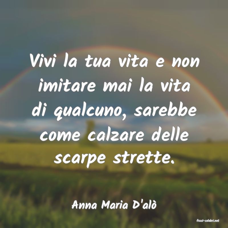 frasi di Anna Maria D'al