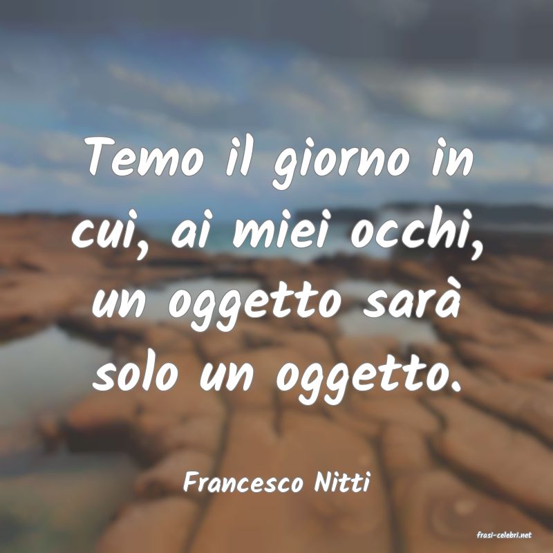 frasi di  Francesco Nitti
