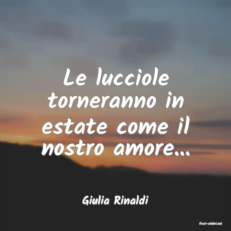frasi di  Giulia Rinaldi

