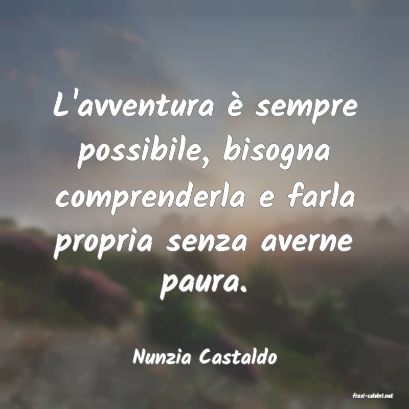 frasi di  Nunzia Castaldo
