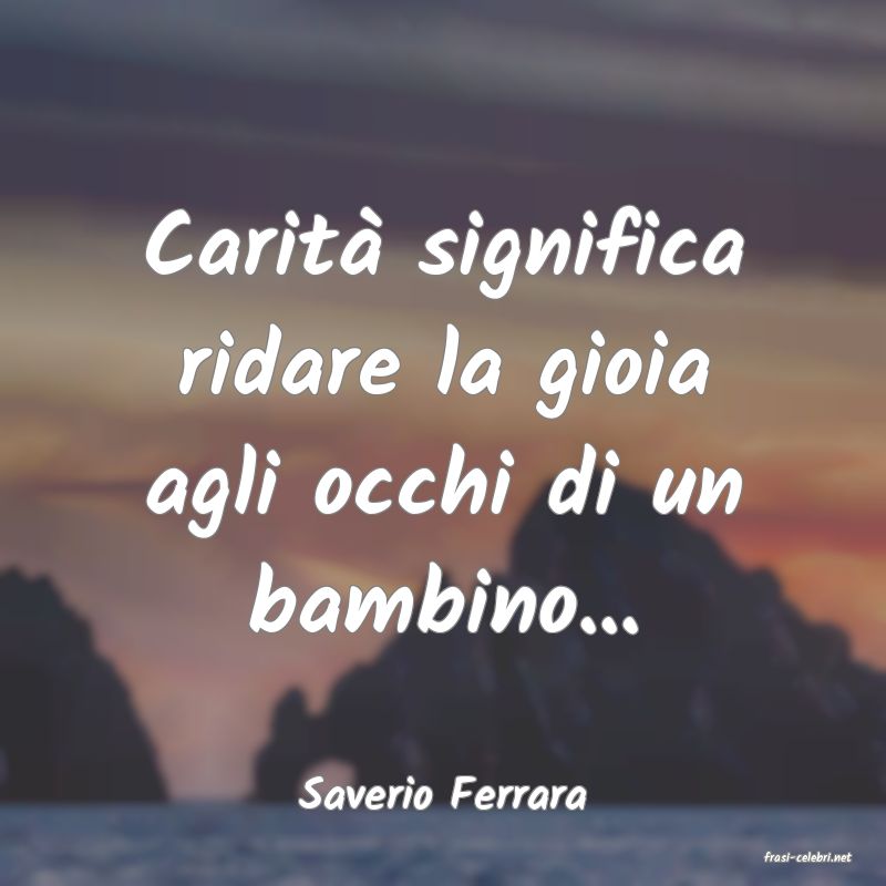 frasi di Saverio Ferrara