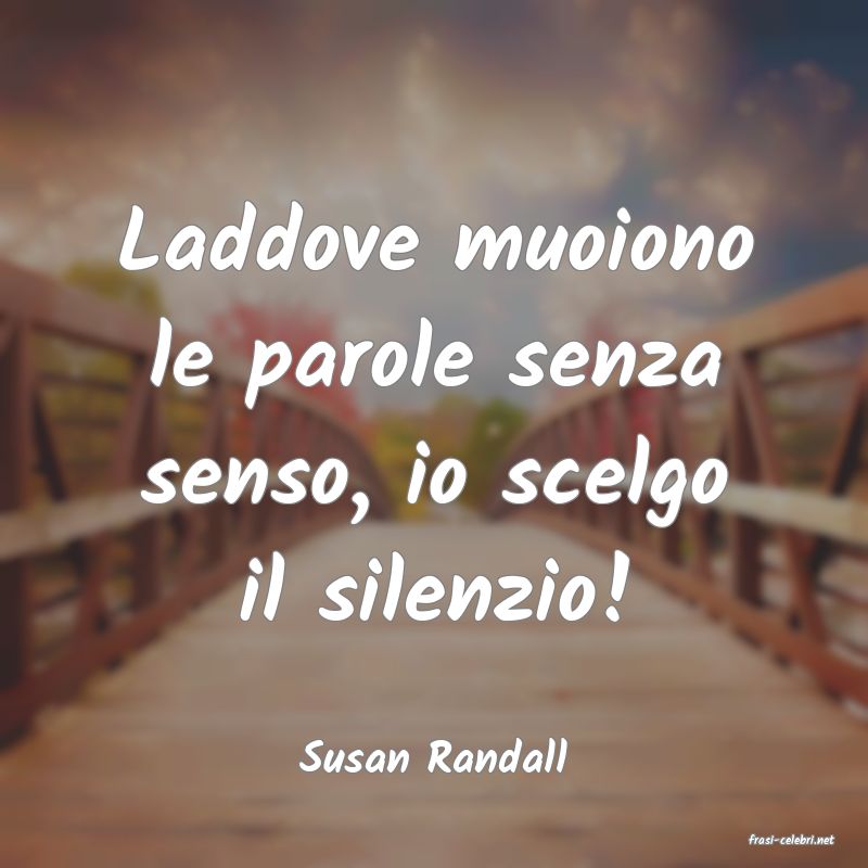 frasi di  Susan Randall
