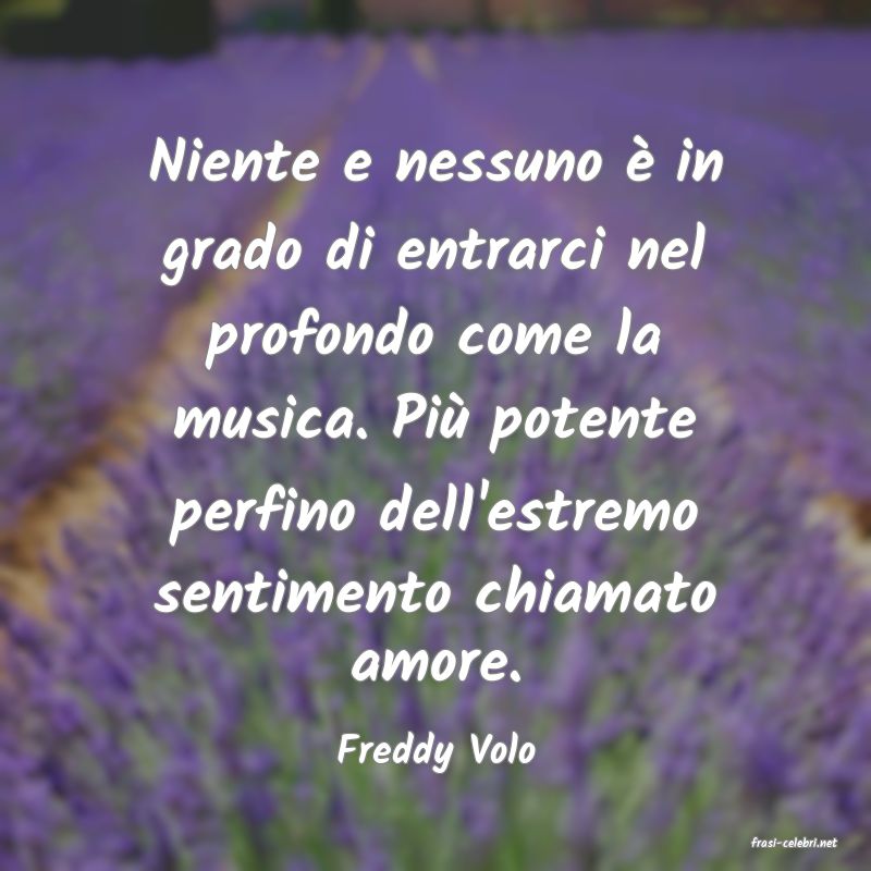 frasi di  Freddy Volo
