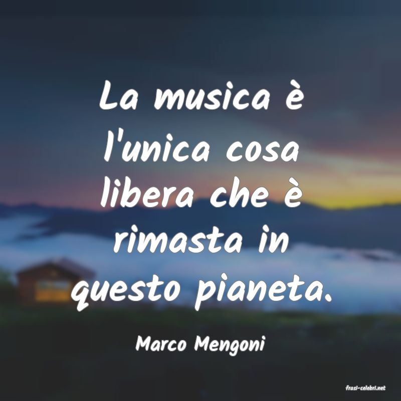 frasi di  Marco Mengoni
