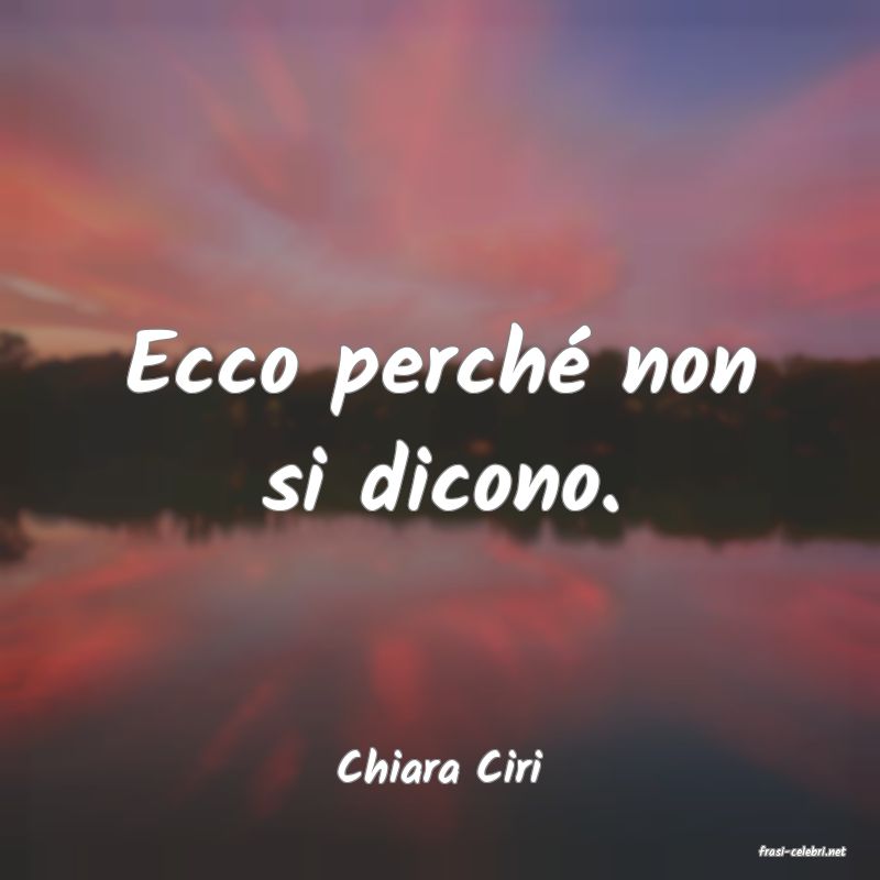 frasi di  Chiara Ciri

