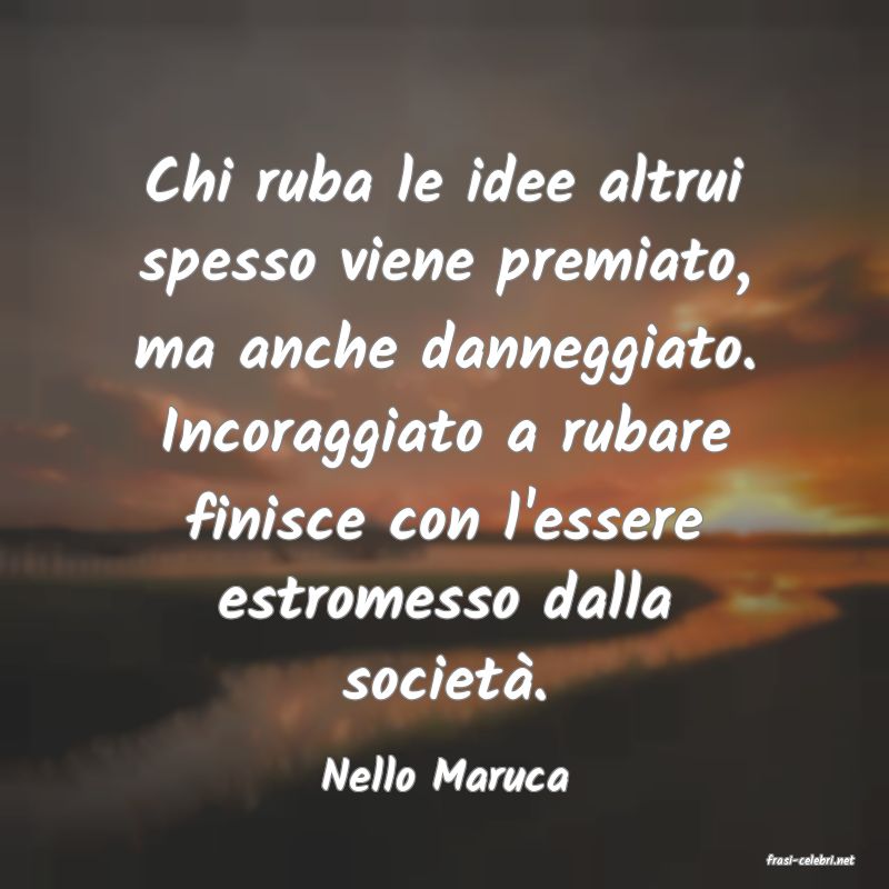 frasi di  Nello Maruca
