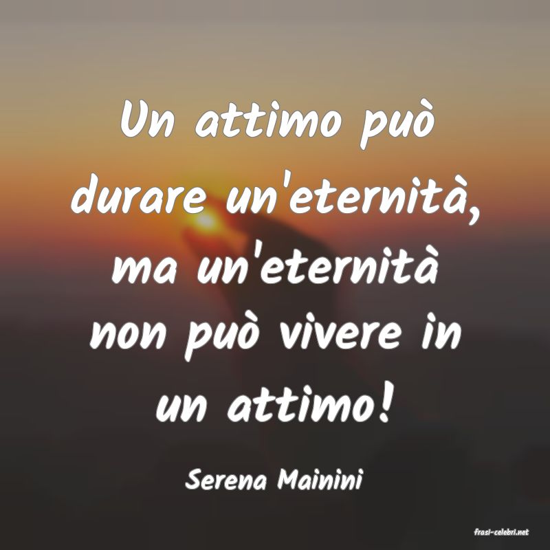 frasi di  Serena Mainini
